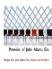 Memoirs of John Adams Dix - Book