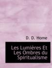 Les Lumieres Et Les Ombres Du Spiritualisme - Book