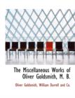 The Miscellaneous Works of Oliver Goldsmith, M. B. - Book