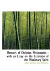 Memoirs of Christian Missionaries : With an Essay on the Extension of the Missionary Spirit - Book