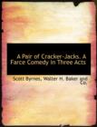 A Pair of Cracker-Jacks. a Farce Comedy in Three Acts - Book