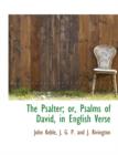 The Psalter; Or, Psalms of David, in English Verse - Book