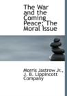The War and the Coming Peace; The Moral Issue - Book