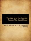 The War and the Coming Peace; The Moral Issue - Book