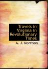 Travels in Virginia in Revolutionary Times - Book