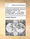 A Full and Authentick Account of Stephen Duck, the Wiltshire Poet. ... in a Letter to a Member of Parliament. - Book
