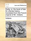 Zadig; Or, the Book of Fate. an Oriental History, Translated from the French Original of Mr. Voltaire. - Book