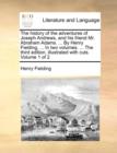 The History of the Adventures of Joseph Andrews, and His Friend Mr. Abraham Adams. ... by Henry Fielding, ... in Two Volumes. ... the Third Edition, Illustrated with Cuts. Volume 1 of 2 - Book