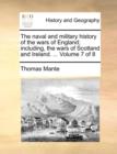 The naval and military history of the wars of England; including, the wars of Scotland and Ireland. ... Volume 7 of 8 - Book