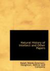 Natural History of Intellect and Other Papers - Book