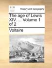 The Age of Lewis XIV.... Volume 1 of 2 - Book