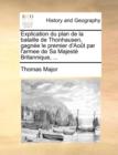 Explication Du Plan de la Bataille de Thonhausen, Gagnee Le Premier d'Aout Par l'Armee de Sa Majeste Britannique, ... - Book