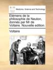 Elmens de La Philosophie de Neuton, Donns Par MR de Voltaire. Nouvelle Edition. - Book