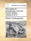 The Works of Shakespear, from Mr. Pope's Edition. ... Volume 9 of 9 - Book