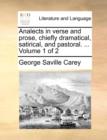 Analects in Verse and Prose, Chiefly Dramatical, Satirical, and Pastoral. ... Volume 1 of 2 - Book
