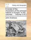 A Review of the Characters of the Principal Nations in Europe. in Two Volumes. ... Volume 2 of 2 - Book