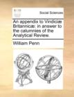 An Appendix to Vindici] Britannic] : In Answer to the Calumnies of the Analytical Review. - Book