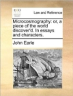 Microcosmography : Or, a Piece of the World Discover'd. in Essays and Characters. - Book