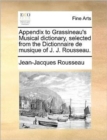 Appendix to Grassineau's Musical Dictionary, Selected from the Dictionnaire de Musique of J. J. Rousseau. - Book