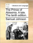 The Prince of Abissinia. a Tale. the Tenth Edition. - Book