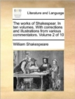 The Works of Shakespear. in Ten Volumes. with Corrections and Illustrations from Various Commentators. Volume 2 of 10 - Book