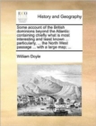Some Account of the British Dominions Beyond the Atlantic : Containing Chiefly What Is Most Interesting and Least Known ... Particularly, ... the North West Passage ... with a Large Map; ... - Book