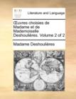 Uvres Choisies de Madame Et de Mademoiselle Deshoulires. Volume 2 of 2 - Book