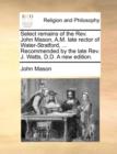 Select Remains of the REV. John Mason, A.M. Late Rector of Water-Stratford, ... Recommended by the Late REV. J. Watts, D.D. a New Edition. - Book