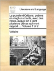 La Pucelle D'Orlans, Pome En Vingt-Un Chants, Avec Des Notes, Auquel on a Joint Plusieurs Pices Qui y Ont Rapport. ... Volume 1 of 2 - Book