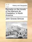 Remarks on the travels of the Marquis de Chastellux, in North America. - Book