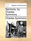 Sermons, by Charles Symmons, ... - Book