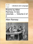 Poems by Allan Ramsay. in Two Volumes. ... Volume 2 of 2 - Book