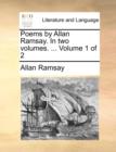 Poems by Allan Ramsay. in Two Volumes. ... Volume 1 of 2 - Book