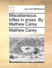 Miscellaneous Trifles in Prose. by Mathew Carey. - Book