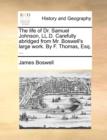 The Life of Dr. Samuel Johnson, LL.D. Carefully Abridged from Mr. Boswell's Large Work. by F. Thomas, Esq. ... - Book