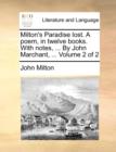 Milton's Paradise Lost. a Poem, in Twelve Books. with Notes, ... by John Marchant, ... Volume 2 of 2 - Book