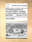 Il Paradiso Perduto Di Giovanni Milton, Tradotto in Verso Italiano Da Felice Mariottini. ... Volume 2 of 2 - Book