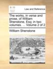 The Works, in Verse and Prose, of William Shenstone, Esq; In Two Volumes. ... Volume 2 of 2 - Book