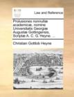 Prolusiones Nonnull] Academic], Nomine Universitatis Georgi] August] Gottingensis, Script] A. C. G. Heyne. ... - Book