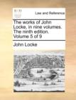 The Works of John Locke, in Nine Volumes. the Ninth Edition. Volume 5 of 9 - Book
