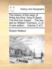 The History of the Reign of Philip the Third, King of Spain. the First Four Books.... the Two Last by William Thomson, LL.D. a New Edition .. Volume 2 of 2 - Book