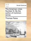 The American Crisis. Number III. by the Author of Common Sense. - Book