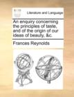 An Enquiry Concerning the Principles of Taste, and of the Origin of Our Ideas of Beauty, &c. - Book