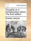 Thoughts on a Parliamentary Reform. the Third Edition. - Book