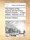 The History of the Decline and Fall of the Roman Empire.... a New Edition. Volume 2 of 12 - Book