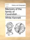 Memoirs of the Family of Cavendish.... - Book