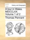 A Tour in Wales. MDCCLXX. Volume 1 of 2 - Book