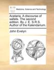 Acetaria. A discourse of sallets. The second edition. By J. E. S.R.S. Author of the Kalendarium. - Book