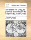 An Epistle for Unity, to Prevent the Wiles of the Enemy. by John Crook. - Book