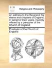 An Address to the Reverend the Deans and Chapters of England, in Behalf of Their Vicars. Humbly Offered by a Presbyter of the Church of England. - Book